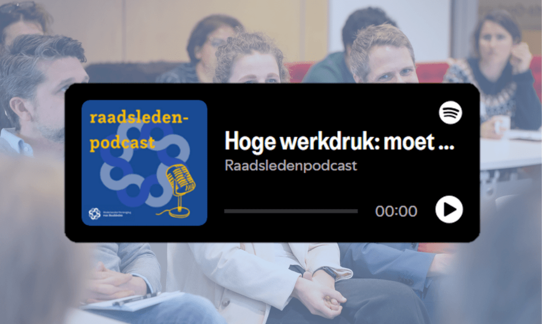 Podcast 6: Hoge werkdruk: moet de lokale democratie anders worden ingericht?
