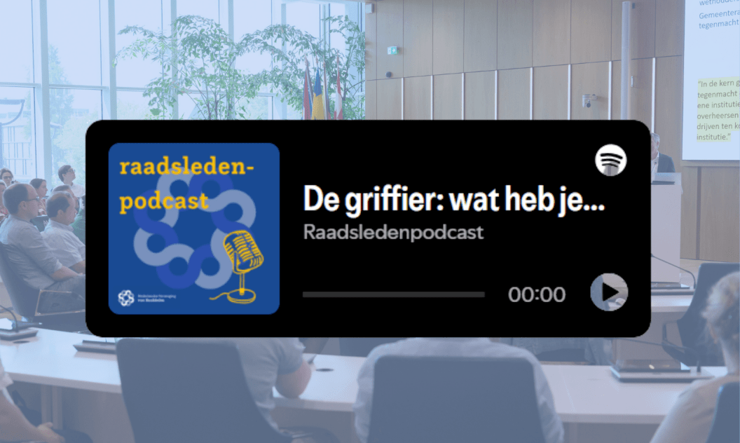 Podcast 4: "De griffier: wat heb je eraan?"